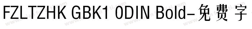 FZLTZHK GBK1 0DIN Bold字体转换